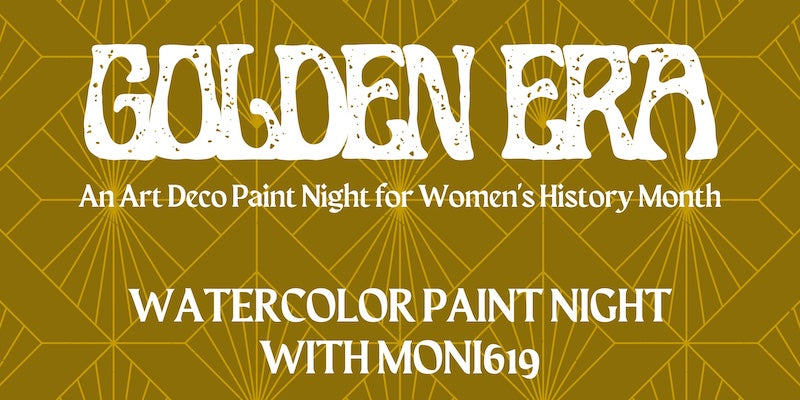 Golden Era: Women's History Month Watercolor Paint Night